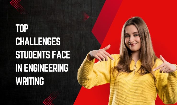 Top Challenges Students Face in Engineering Writing