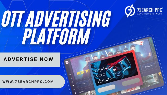 How to Choose the Right OTT Advertising Platform for Your Business