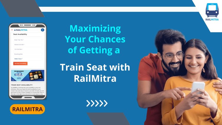 Maximizing Your Chances of Getting a Train Seat with RailMitra